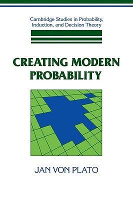 Creating Modern Probability: Its Mathematics, Physics and Philosophy in Historical Perspective Paperback Cambridge University Press