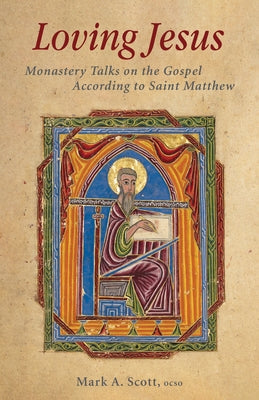 Loving Jesus: Monastery Talks on the Gospel According to Saint Matthew Paperback Liturgical Press