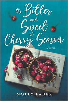 The Bitter and Sweet of Cherry Season Paperback Graydon House