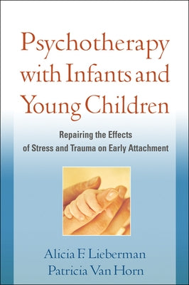 Paperback book titled "Psychotherapy with Infants and Young Children" by Guilford Publications, focusing on stress, trauma, and early attachment.