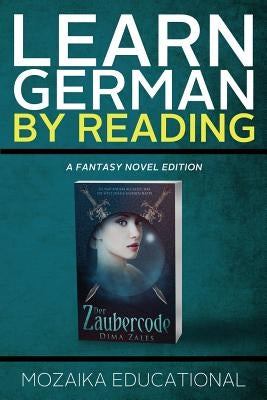 Learn German: By Reading Fantasy Paperback Mozaika LLC