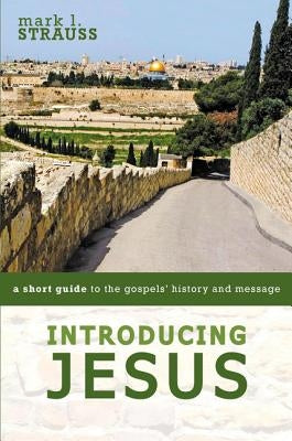 Introducing Jesus: A Short Guide to the Gospels' History and Message Paperback Zondervan Academic