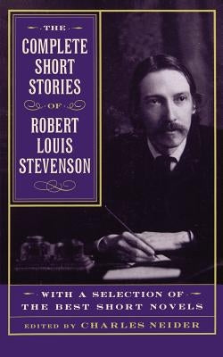 The Complete Short Stories of Robert Louis Stevenson: With a Selection of the Best Short Novels Paperback Da Capo Press