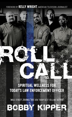 Roll Call: Spiritual Wellness for Today's Law Enforcement Officer Paperback Morgan James Faith