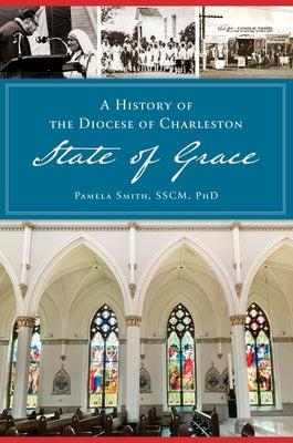 A History of the Diocese of Charleston: State of Grace Paperback History Press