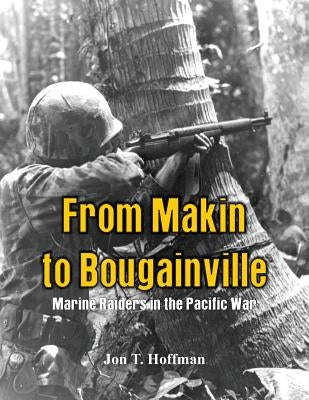 From Makin to Bougainville: Marine Raiders in the Pacific War Paperback Alpha Edition
