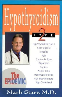 Hypothyroidism Type 2: The Epidemic - Revised 2013 Edition Paperback New Voice Publications