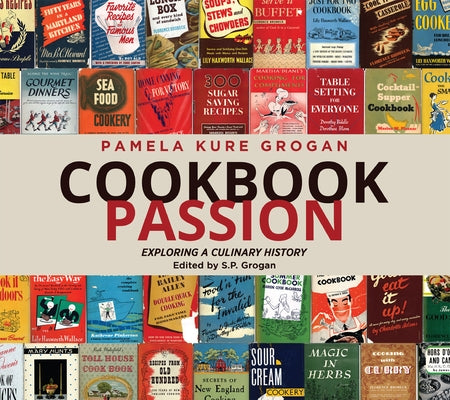 Cookbook Passion: Exploring a Culinary History Paperback Gaudium Publishing