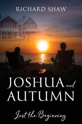Joshua and Autumn: Just the Beginning Paperback Outskirts Press