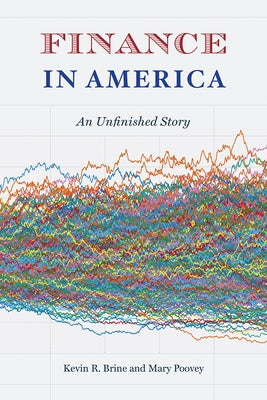 Finance in America: An Unfinished Story Paperback University of Chicago Press