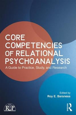 Core Competencies of Relational Psychoanalysis: A Guide to Practice, Study and Research Paperback Routledge