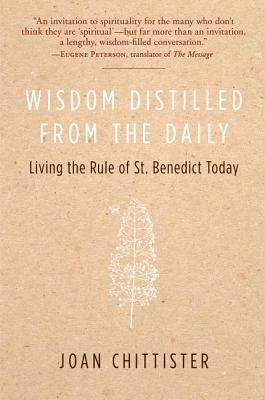 Wisdom Distilled from the Daily: Living the Rule of St. Benedict Today HarperOne