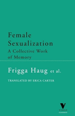 Female Sexualization: A Collective Work of Memory Paperback Verso