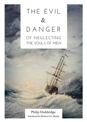 The Evil and Danger of Neglecting the Souls of Men Paperback H&e Publishing