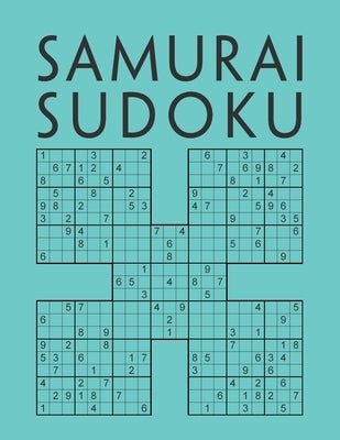 Samurai Sudoku: 1000 Sudokus overlapping into 200 Samurai style puzzles Multi-Level Sudoku Variant Activity Book For Adults Paperback Independently Published