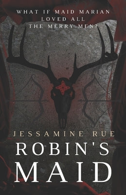 Robin's Maid: A Dark "Why Choose" MMM+F Robin Hood Romance Paperback Independently Published