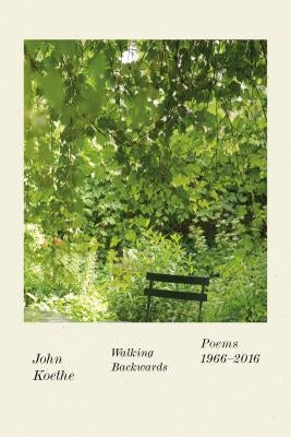 Walking Backwards: Poems 1966-2016 Paperback Farrar, Straus and Giroux