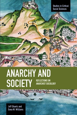 Anarchy and Society: Reflections on Anarchist Sociology Paperback Haymarket Books