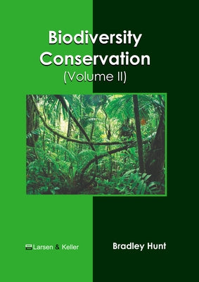 Biodiversity Conservation (Volume II) by Hunt, Bradley