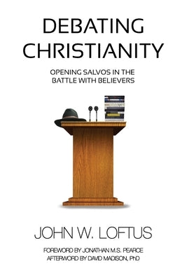 Debating Christianity: Opening Salvos in the Battle with Believers Paperback Onus Books