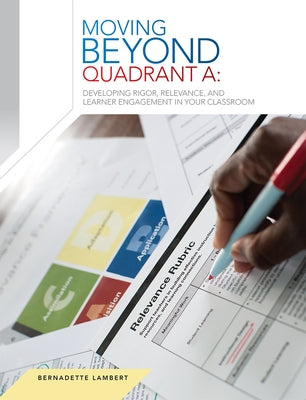 Learner Engagement in Your Classroom Moving Beyond Quadrant A: Developing Rigor, Relevance, and 2016 Paperback Icle