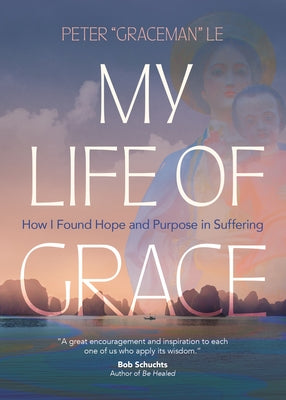My Life of Grace: How I Found Hope and Purpose in Suffering Paperback Ave Maria Press
