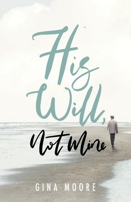 His Will, Not Mine Paperback Trilogy Christian Publishing