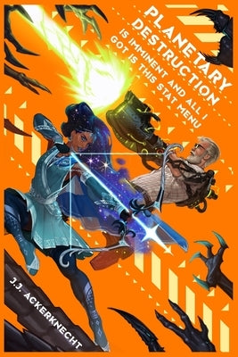 Planetary Destruction is Imminent and All I Got is This Stat Menu Paperback Jayack Publishing