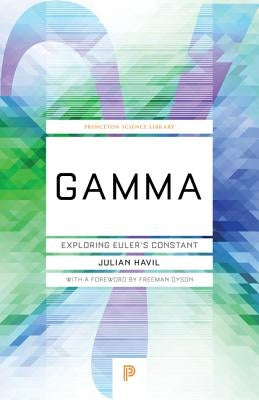 Gamma: Exploring Euler's Constant Paperback Princeton University Press