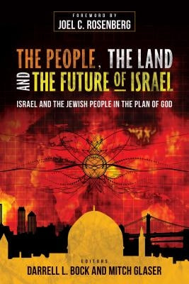 The People, the Land, and the Future of Israel: Israel and the Jewish People in the Plan of God Paperback Kregel Publications