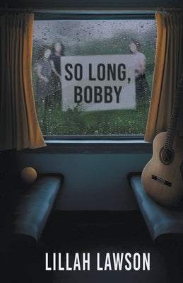 So Long, Bobby Paperback Sword and Silk, LLC