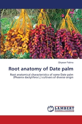 Root anatomy of Date palm Paperback LAP Lambert Academic Publishing