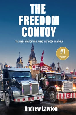The Freedom Convoy: The Inside Story of Three Weeks That Shook the World Paperback Sutherland House Books