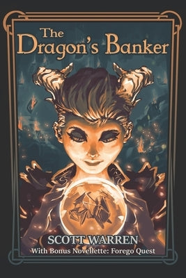 The Dragon's Banker: With Bonus Novelette: Forego Quest Paperback Independently Published