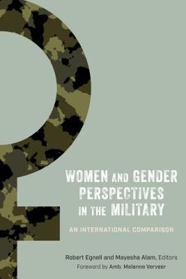 Women and Gender Perspectives in the Military: An International Comparison Paperback Georgetown University Press