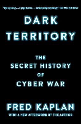Cover image of "Dark Territory: The Secret History of Cyber War" book by Simon & Schuster, featuring dark-themed artwork.