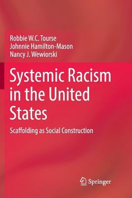 Systemic Racism in the United States: Scaffolding as Social Construction Paperback Springer