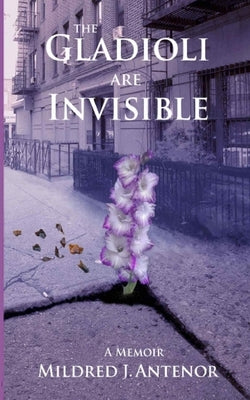 The Gladioli Are Invisible Paperback Astrel Press Productions, LLC