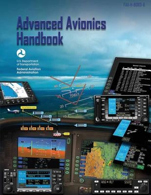 Advanced Avionics Handbook (FAA-H-8083-6) Paperback Createspace Independent Publishing Platform
