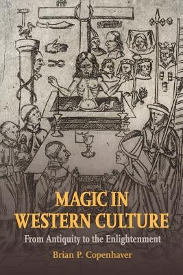 Magic in Western Culture: From Antiquity to the Enlightenment Paperback Cambridge University Press