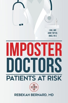 Imposter Doctors: Patients at Risk Paperback Universal Publishers