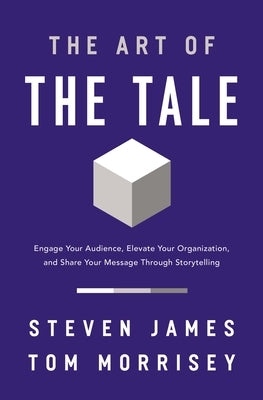 The Art of the Tale: Engage Your Audience, Elevate Your Organization, and Share Your Message Through Storytelling Paperback HarperCollins Leadership