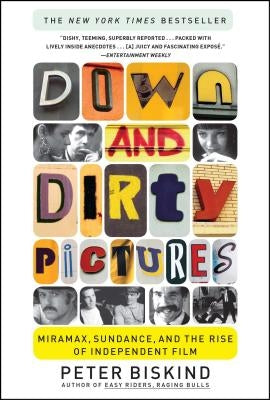 Down and Dirty Pictures: Miramax, Sundance, and the Rise of Independent Film Paperback Simon & Schuster