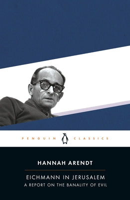 Paperback of Eichmann in Jerusalem: A Report on the Banality of Evil by Penguin Group, showing the book cover with title and author.