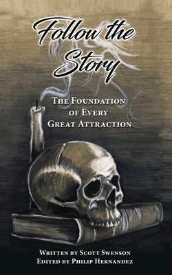 Follow The Story: The Foundation of Every Great Attraction Paperback Philip Hernandez