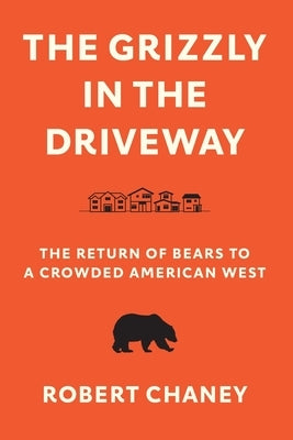Paperback book titled "The Grizzly in the Driveway: The Return of Bears to a Crowded American West" by University of Washington Press.