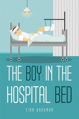 The boy in the hospital bed Paperback Finn Barkman