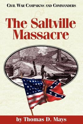 The Saltville Massacre Paperback TX A&m-McWhiney Foundation