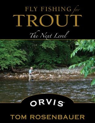 Fly Fishing for Trout: The Next Level Paperback Stackpole Books