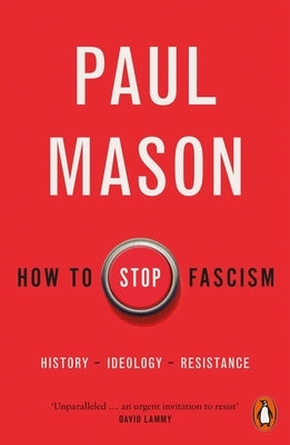 How to Stop Fascism: History, Ideology, Resistance Paperback Penguin Group